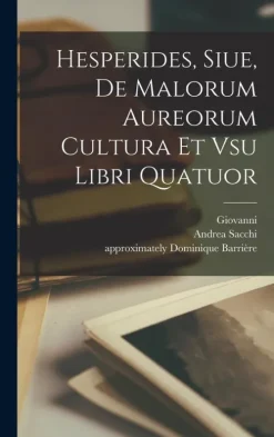 Creative Media Partners, LLC Lateinische Bücher-Hesperides, siue, De malorum aureorum cultura et vsu libri quatuor