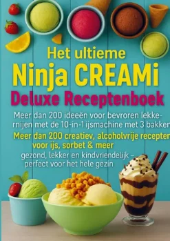 Bookmundo Niederländische Bücher*Het ultieme Ninja CREAMi Deluxe Receptenboek - meer dan 200 ideeën voor bevroren lekkernijen met de 10-in-1 ijsmachine met 3 bakken