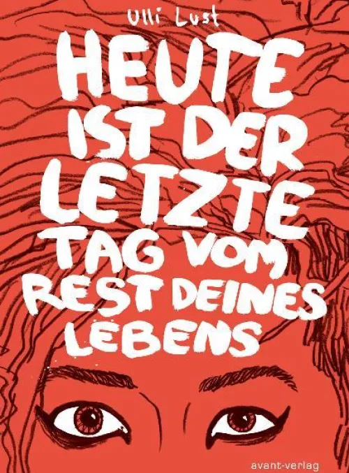 avant-Verlag, Berlin Comics-Heute ist der letzte Tag vom Rest deines Lebens