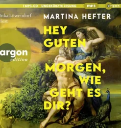 Argon Verlag GmbH Romane·Biografische Romane-Hey guten Morgen, wie geht es dir?