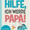 Ars Edition GmbH Nach Zielgruppen*Hilfe, ich werde Papa!
