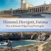Carl Ueberreuter Verlag GmbH Wandern*Himmel, Herrgott, Fatima. Der schönste Pilgerweg Portugals