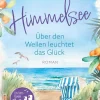 Himmelsee - Über den Wellen leuchtet das Glück (Himmelsee 1)*HarperCollins eBook Outlet