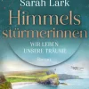 Lübbe Schicksalsromane-Himmelsstürmerinnen - Wir leben unsere Träume