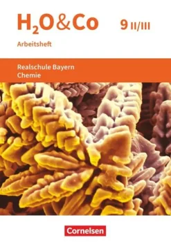 Oldenbourg Schulbuchverl. Nach Fächern·Chemie*H2O & Co 9. Schuljahr - Wahlpflichtfächergruppe II-III - Realschule Bayern - Arbeitsheft mit Lösungen