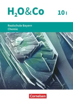 Oldenbourg Schulbuchverl. Nach Fächern·Chemie*H2O & Co 10. Schuljahr. Realschule Bayern - Wahlpflichtfächergruppe I - Schülerbuch