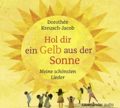 Kinder Argon Sauerländer Audio Kinder- & Jugendbücher·Reime & Lieder-Hol dir ein Gelb aus der Sonne