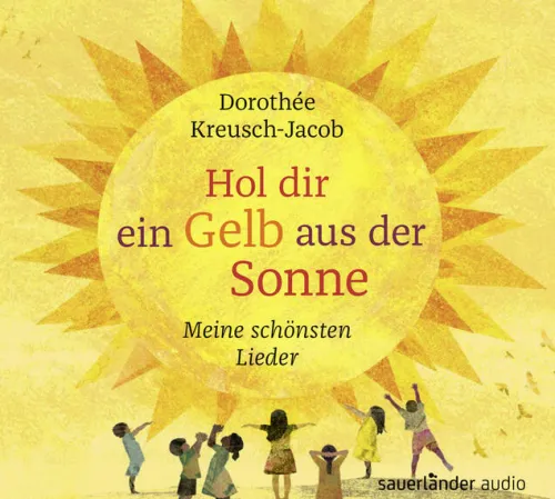 Kinder Argon Sauerländer Audio Kinder- & Jugendbücher·Reime & Lieder-Hol dir ein Gelb aus der Sonne