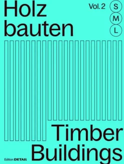 DETAIL Kunst & Architektur-Holzbauten S, M, L (Vol. 2) / Timber Buildings S, M, L (Vol. 2)