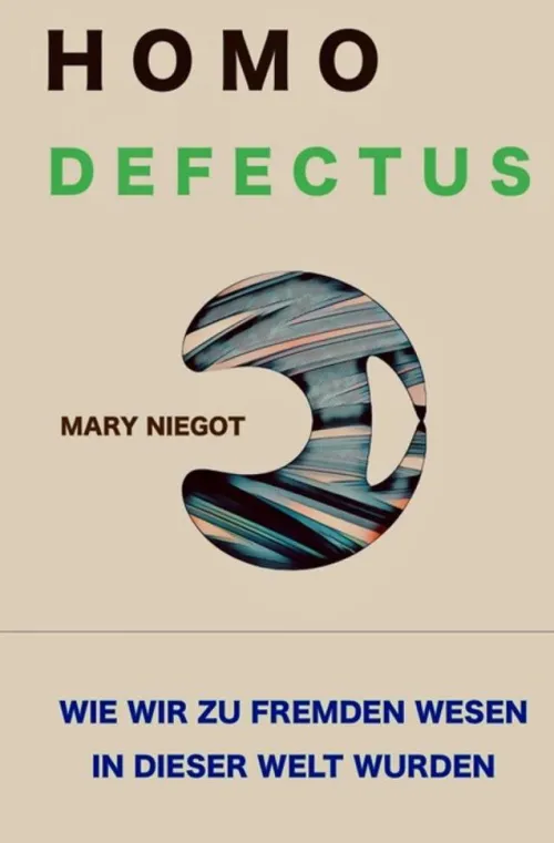 Homo defectus - Wie wir zu fremden Wesen in dieser Welt wurden*epubli Discount