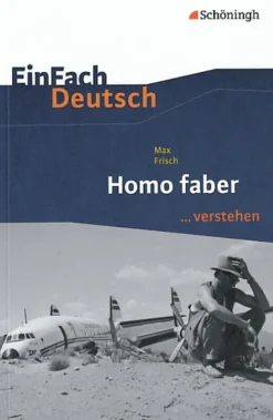 Schoeningh Verlag Abi Trainer·Deutsch*Homo faber. EinFach Deutsch ...verstehen