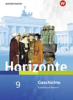 Horizonte - Geschichte 9. Schulbuch. Für Gymnasien in Bayern*Westermann Schulbuch Sale