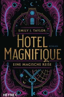 Heyne Verlag Historische Fantasy*Hotel Magnifique - Eine magische Reise