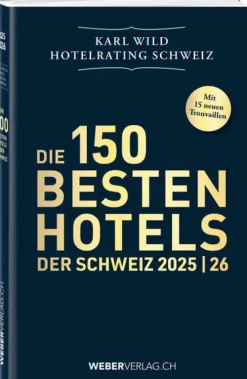 Weber Verlag Hotel- & Restaurantführer*Hotelrating Schweiz 2025/26