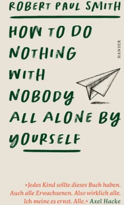 How to Do Nothing with Nobody All Alone by Yourself*Carl Hanser Verlag Hot