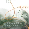 How to Save a Villain (Chicago Love 3)*Cove Story Outlet