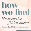 MVG Moderne Vlgs. Ges. Ratgeber-How We Feel - Hochsensible fühlen anders