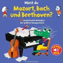 Hörst du Mozart, Bach und Beethoven? (Soundbuch)*FISCHER Sauerländer