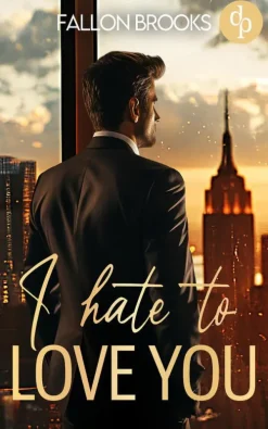 dp DIGITAL PUBLISHERS GmbH New Adult|Romantic Suspense*I hate to love you | Eine spicy Enemies to lovers Boss Romance