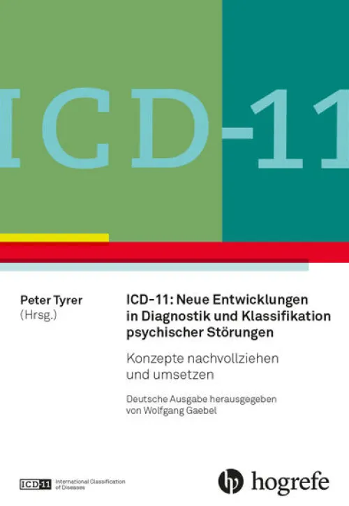 Hogrefe AG Psychologie-ICD-11: Neue Entwicklungen in Diagnostik und Klassifikation psychischer Störungen