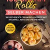 Ice Cream Rolls selber machen*BoD - Books on Demand Sale