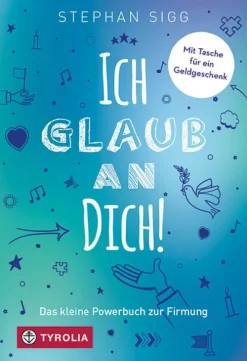 Tyrolia Verlagsanstalt Gm Sachbücher*Ich glaub an dich!