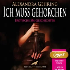 blue panther books Romane·Erotische Romane-Ich muss gehorchen | 7 geile heiße erotische SM-Geschichten | Erotik SM-Audio Story | Erotisches SM-