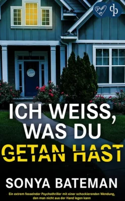 dp DIGITAL PUBLISHERS GmbH Psychothriller-Ich weiß, was du getan hast | Ein extrem fesselnder Psychothriller mit einer schockierenden Wendung