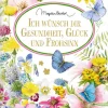 Coppenrath Glück & Wünsche*Ich wünsch dir Gesundheit, Glück und Frohsinn
