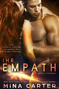 Mina Carter Nahe Zukunft*Ihr Empath : Eine Cyborg-Krieger Science-Fiction-Romanze (Tierkreis-Cyborgs, #1)
