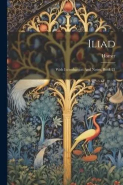 Iliad: With Introduction And Notes, Book 21*Creative Media Partners, LLC New