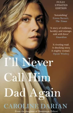 I'll Never Call Him Dad Again: By the daughter of Dominique and Gisèle Pelicot*Bonnier Books UK Outlet