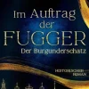 Lübbe Abenteuerromane|Historische Abenteuerromane-Im Auftrag der Fugger - Der Burgunderschatz