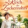 Im Reich des Zuckerrohrs*dotbooks Outlet
