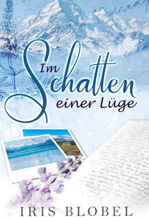 Iris Blobel Nach Ländern|Liebesromane*Im Schatten einer Lüge (Neuseeland Liebesroman, #1)