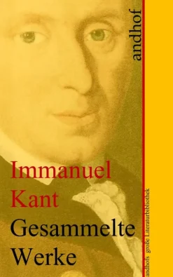 Andhof Klassiker|Gesamtausgaben*Immanuel Kant: Gesammelte Werke