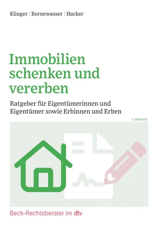 C.H. Beck Rechtsratgeber|Geld & Finanzen*Immobilien schenken und vererben