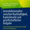 Springer Fachmedien Wiesbaden Wirtschaft|Geld & Finanzen-Immobilienmärkte zwischen Nachhaltigkeit, Kapitalmarkt und gesellschaftlicher Aufgabe