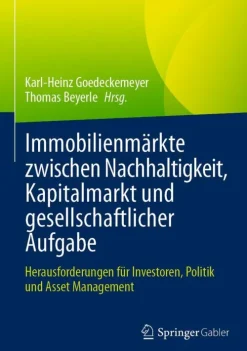 Springer Fachmedien Wiesbaden Wirtschaft|Geld & Finanzen-Immobilienmärkte zwischen Nachhaltigkeit, Kapitalmarkt und gesellschaftlicher Aufgabe