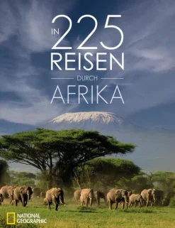 National Geographic Deutschland Bildbände*In 225 Reisen durch Afrika