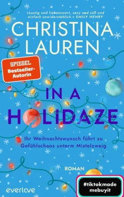 Piper Verlag GmbH Romantic Comedy-In a Holidaze - Ihr Weihnachtswunsch führt zu Gefühlschaos unterm Mistelzweig