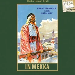 Karl-May-Verlag Romane·Abenteuerromane-In Mekka. MP3-Hörbuch