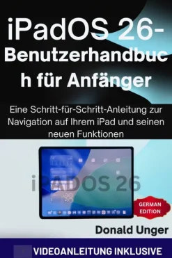 TechSavy Arena Computer & Internet*iPadOS 26-Benutzerhandbuch für Anfänger