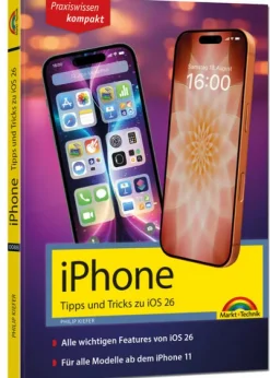 Markt+Technik Verlag Technik|Informatik & Edv-iPhone - Tipps und Tricks zu iOS 26 - zu allen aktuellen iPhone Modellen - komplett in Farbe
