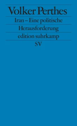 Suhrkamp Politik & Arbeit-Iran - Eine politische Herausforderung