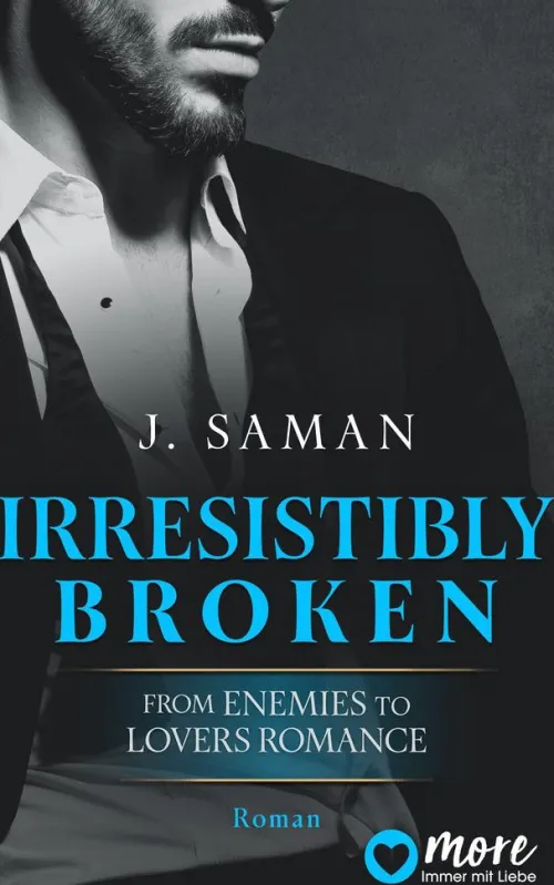 MORE by Aufbau Digital Reich, Berühmt, Mächtig*Irresistibly Broken