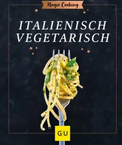 Graefe und Unzer Verlag Vegetarisch|Schnelle Küche-Italienisch vegetarisch