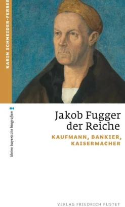 Verlag Friedrich Pustet Geschichte & Politik|Geschichte*Jakob Fugger der Reiche