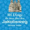 Jakobsweg Infos: 101 Dinge, die man über den Jakobsweg wissen muss*Bruckmann Verlag Hot