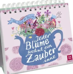 Groh Verlag Lebensfreude*Jeder Blume wohnt ein Zauber inne - Vom Glück der Blüten